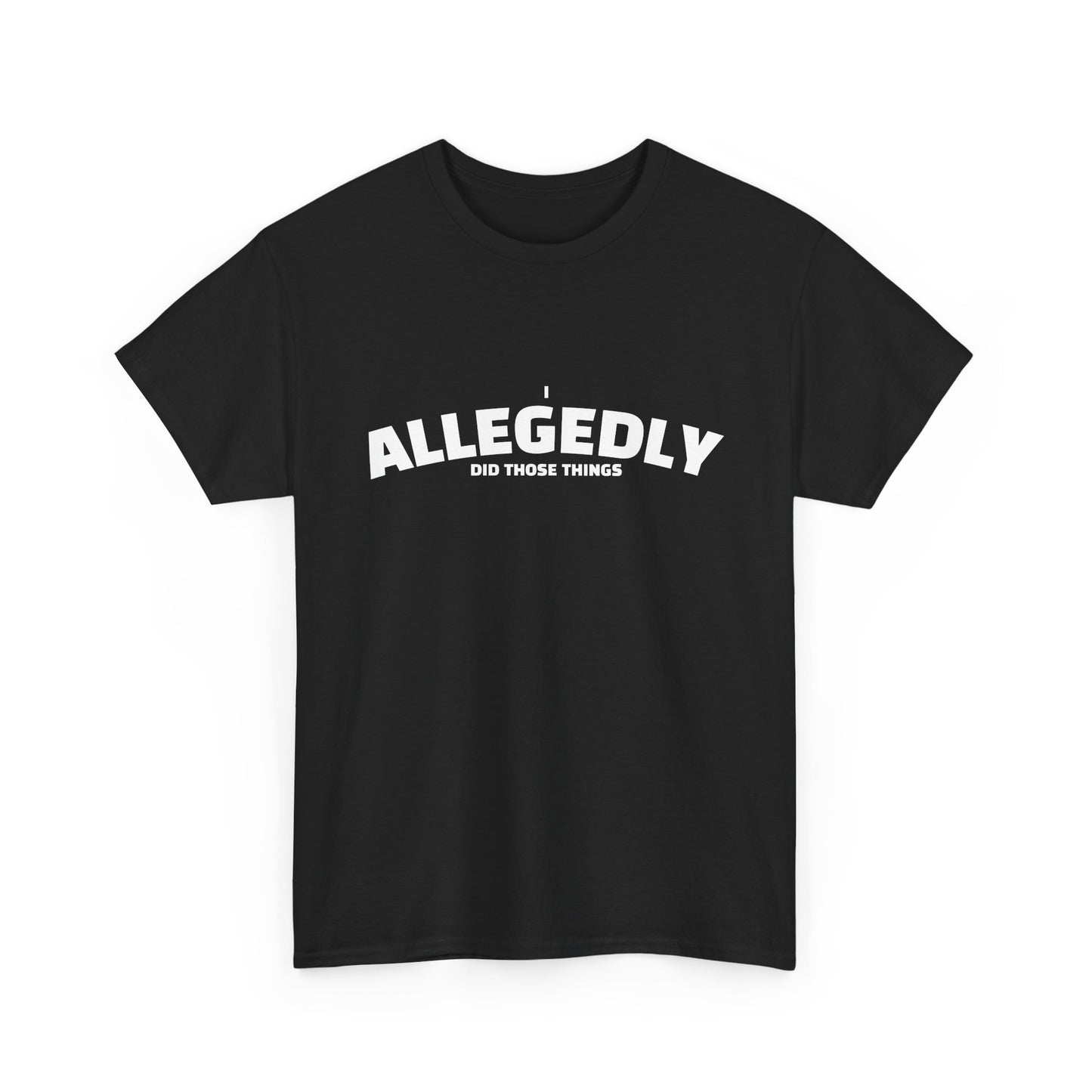 Allegedly Shirt