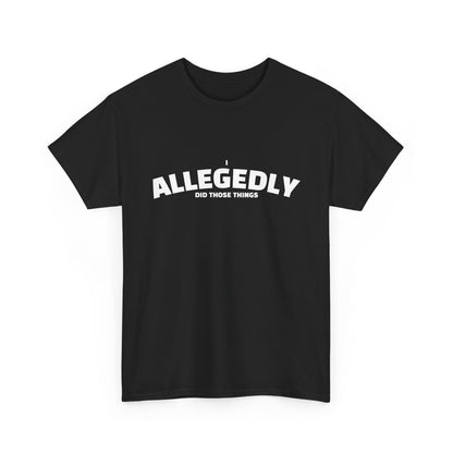 Allegedly Shirt