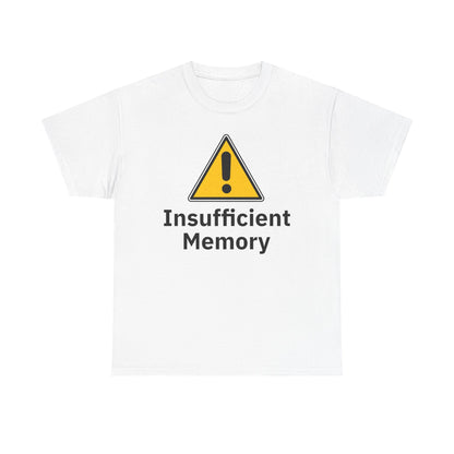 Insufficient Memory Shirt