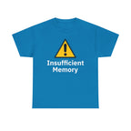 Insufficient Memory Shirt