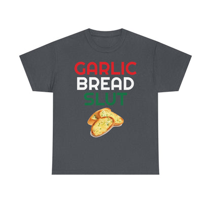 Garlic Bread Slut Shirt