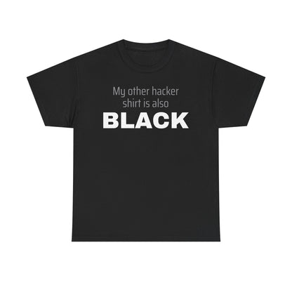 My Other Hacker Shirt is Black Shirt