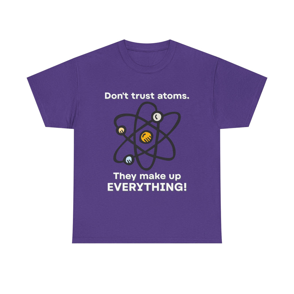 Don't Trust Atoms! Shirt