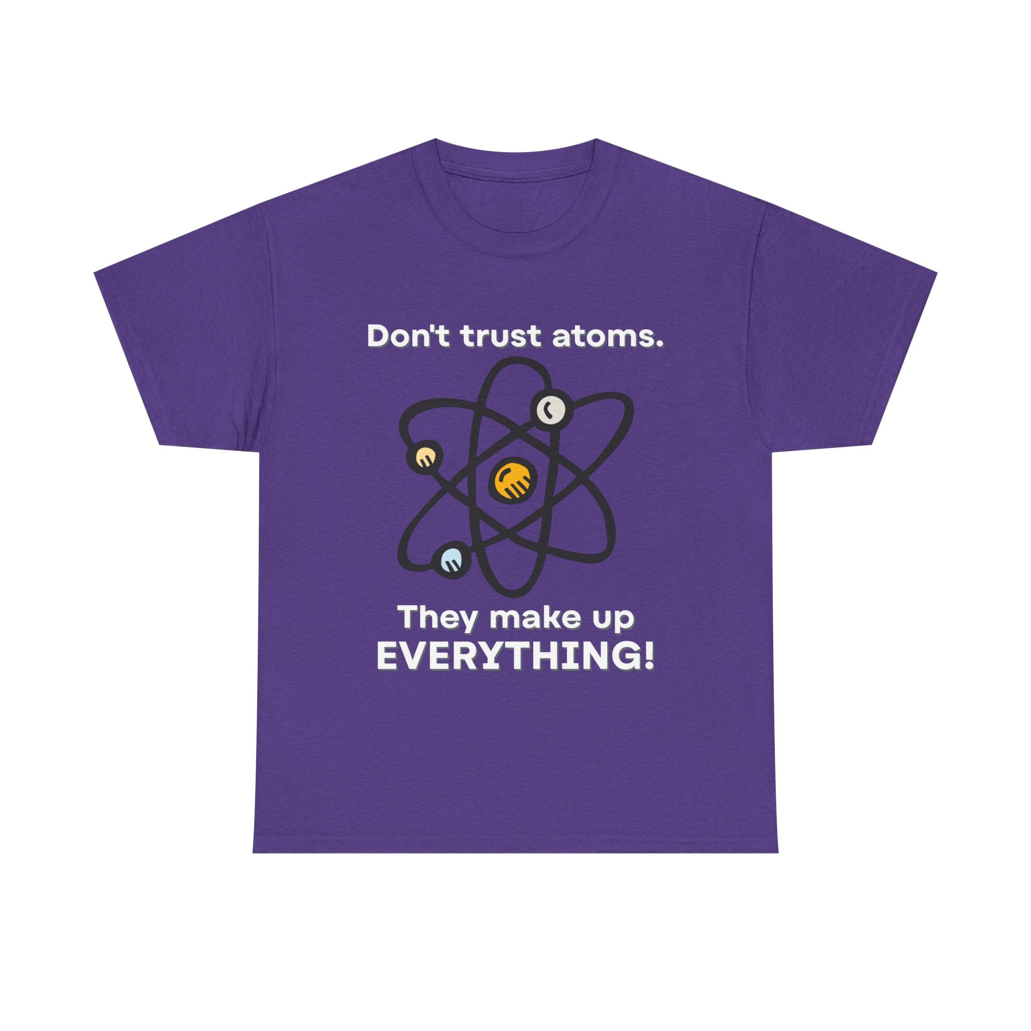 Don't Trust Atoms! Shirt