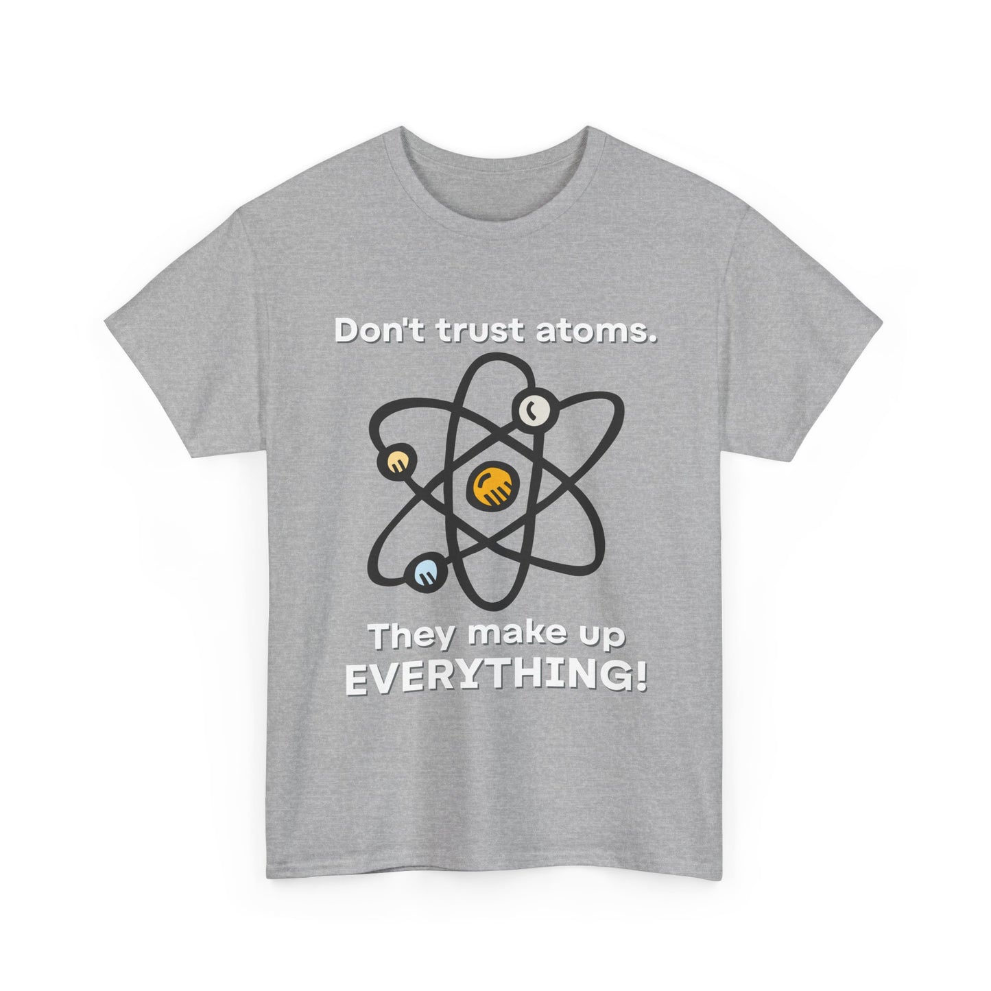 Don't Trust Atoms! Shirt