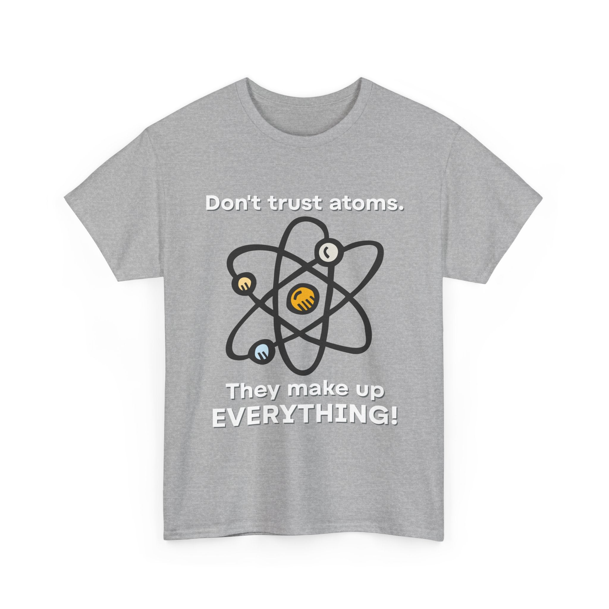 Don't Trust Atoms! Shirt