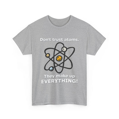 Don't Trust Atoms! Shirt