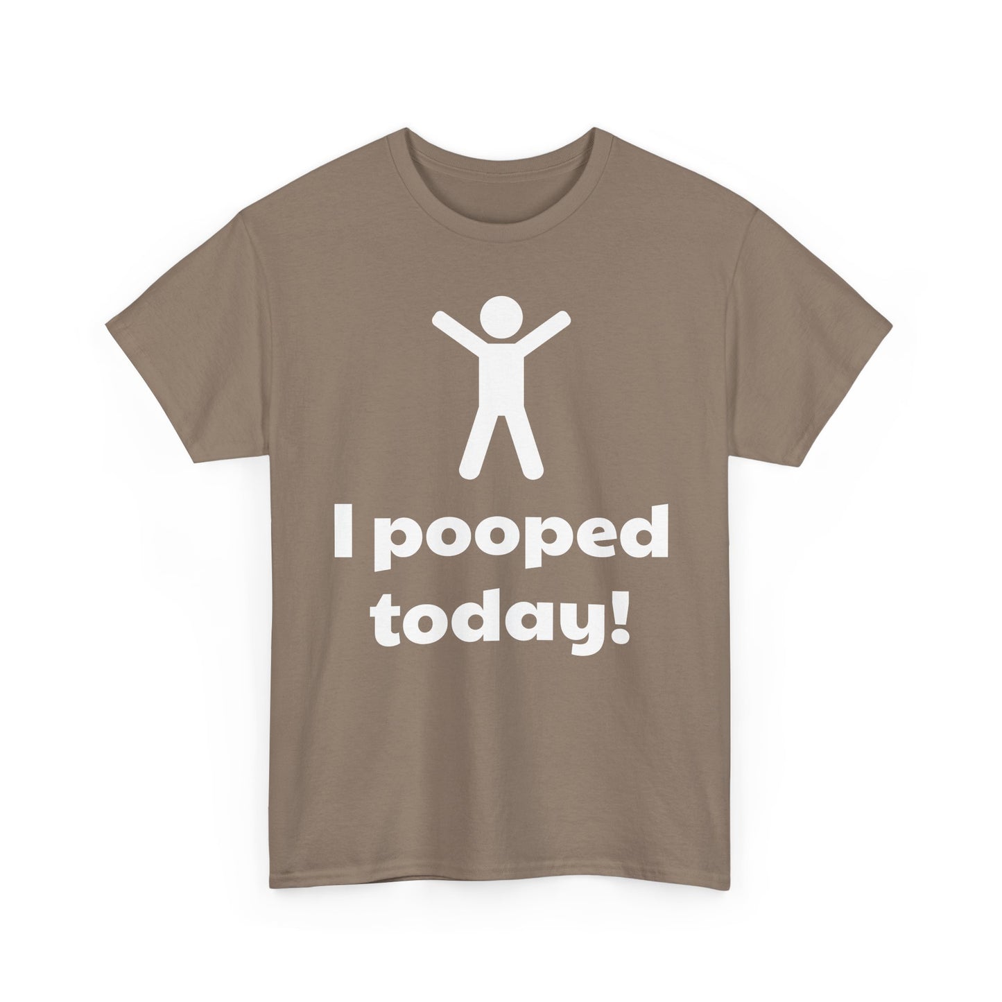 I Pooped Today! Shirt