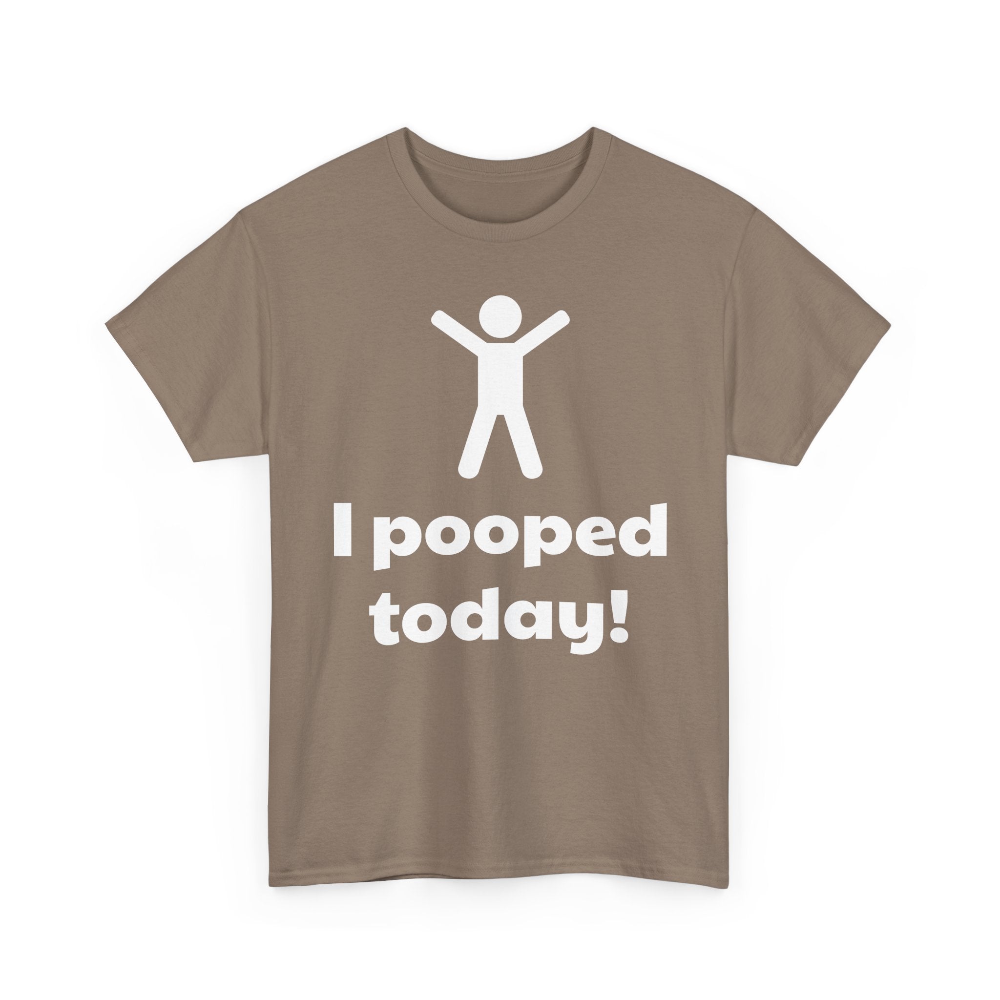 I Pooped Today! Shirt