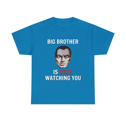Big Brother Is Still Watching You Shirt