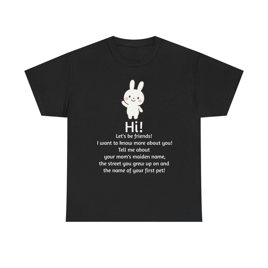 Security Bunny - Tell me more Shirt