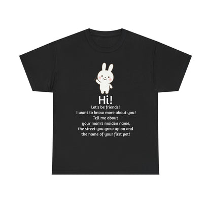 Security Bunny - Tell me more Shirt