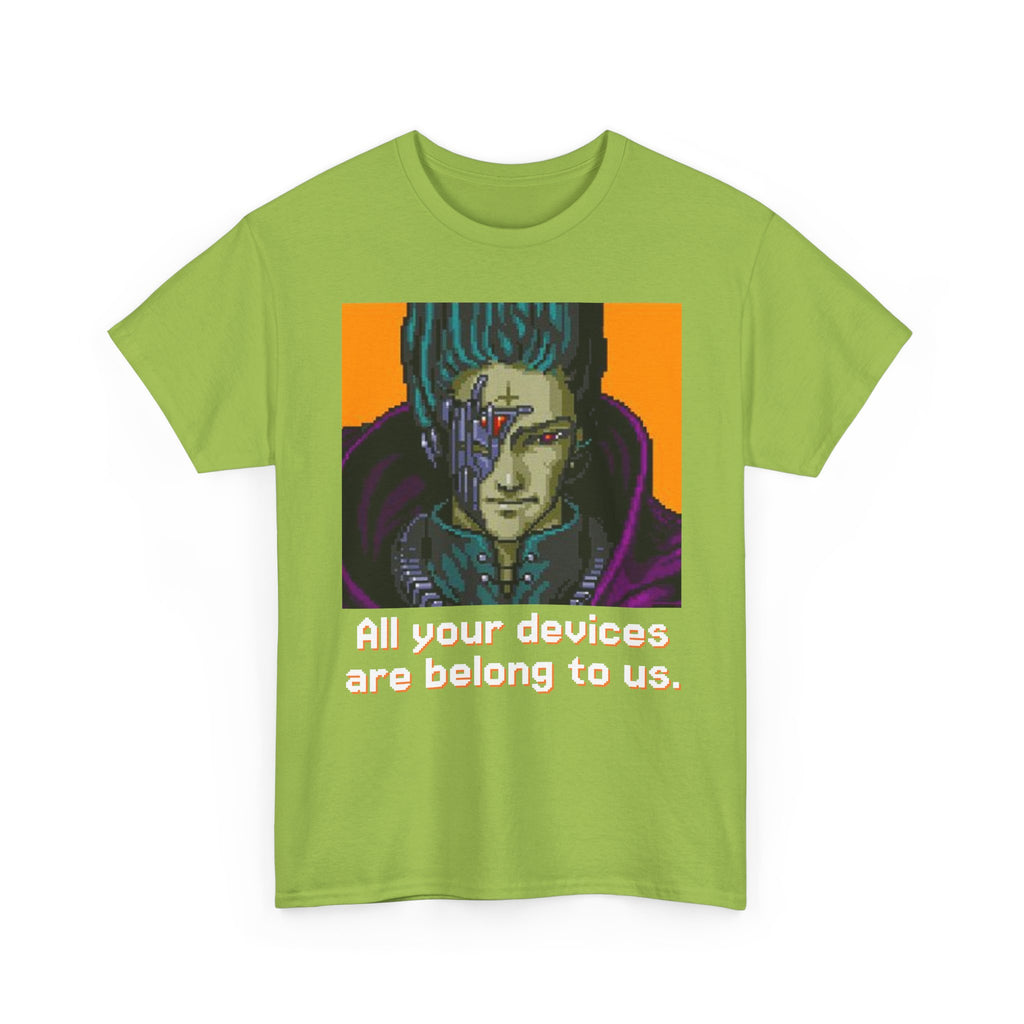 All Your Devices Are Belong To Us Shirt