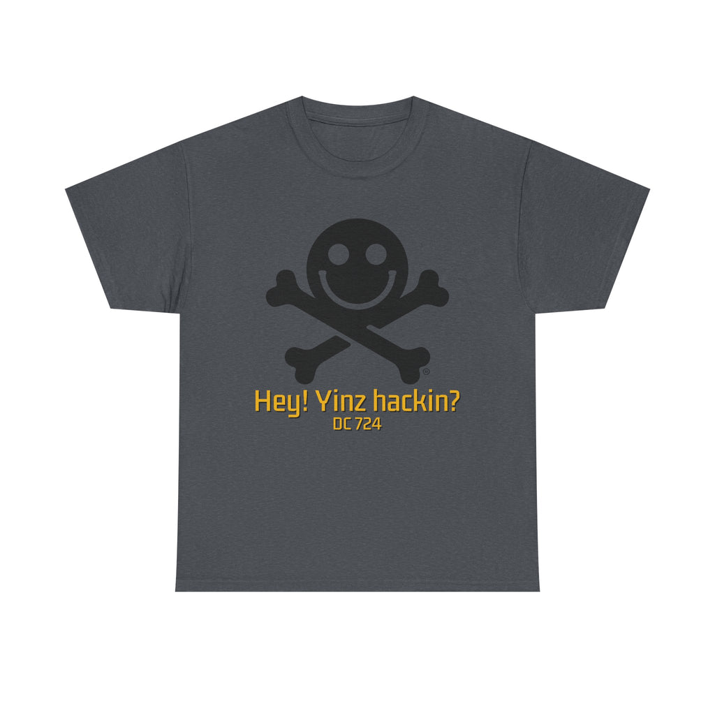 DC 724 "Hey! Yinz hackin?" Shirt