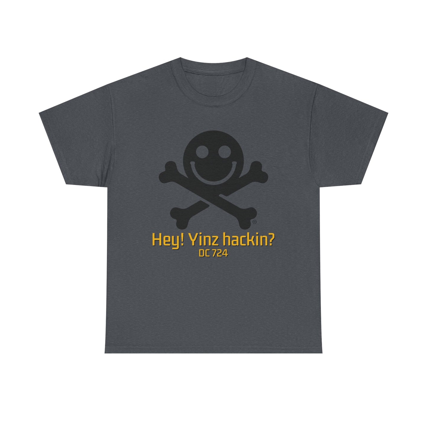 DC 724 "Hey! Yinz hackin?" Shirt