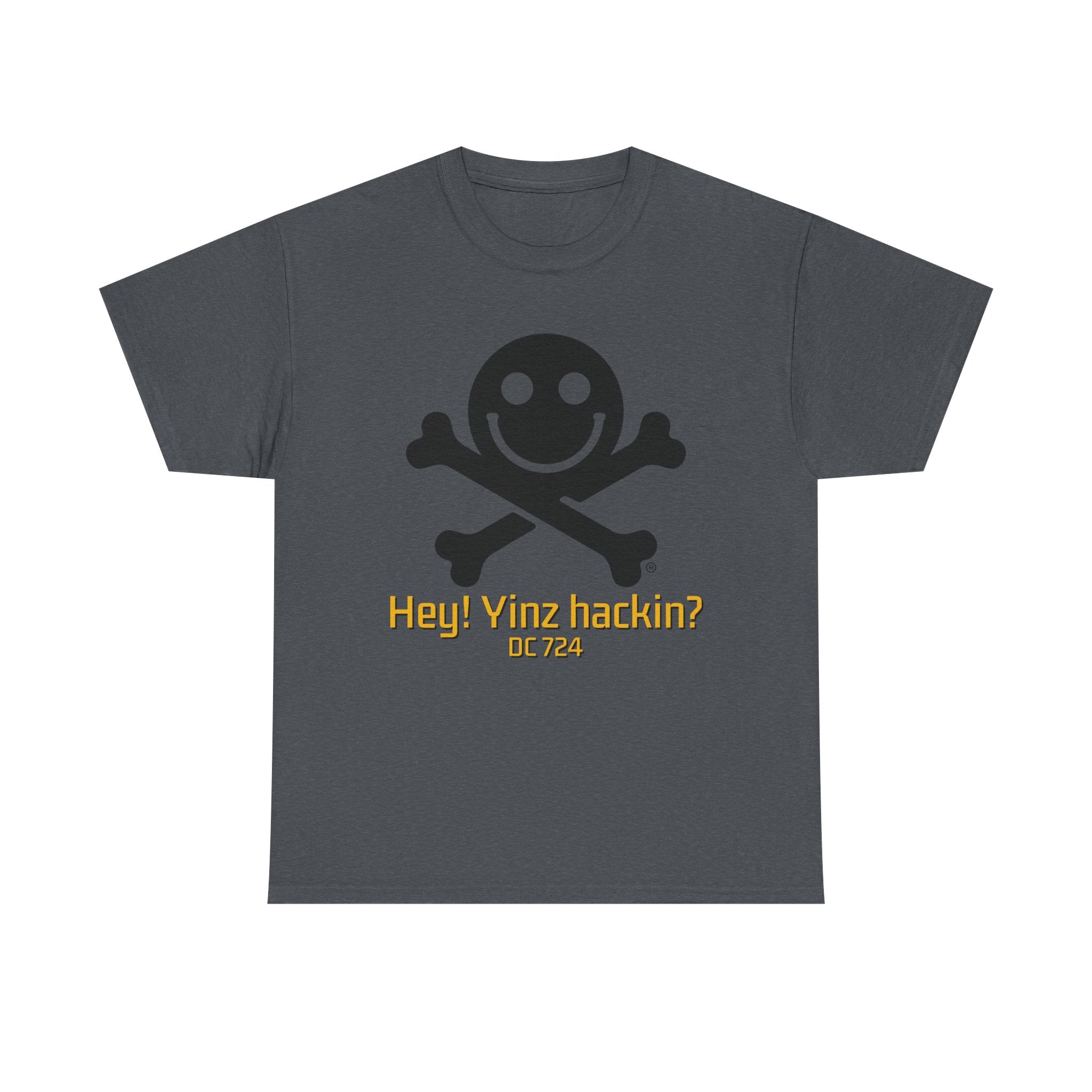 DC 724 "Hey! Yinz hackin?" Shirt