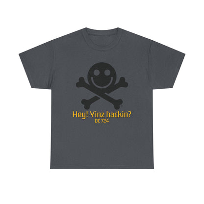 DC 724 "Hey! Yinz hackin?" Shirt