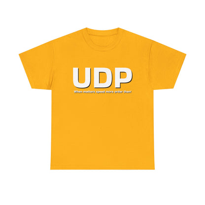 UDP: When matters speed more order than! Shirt