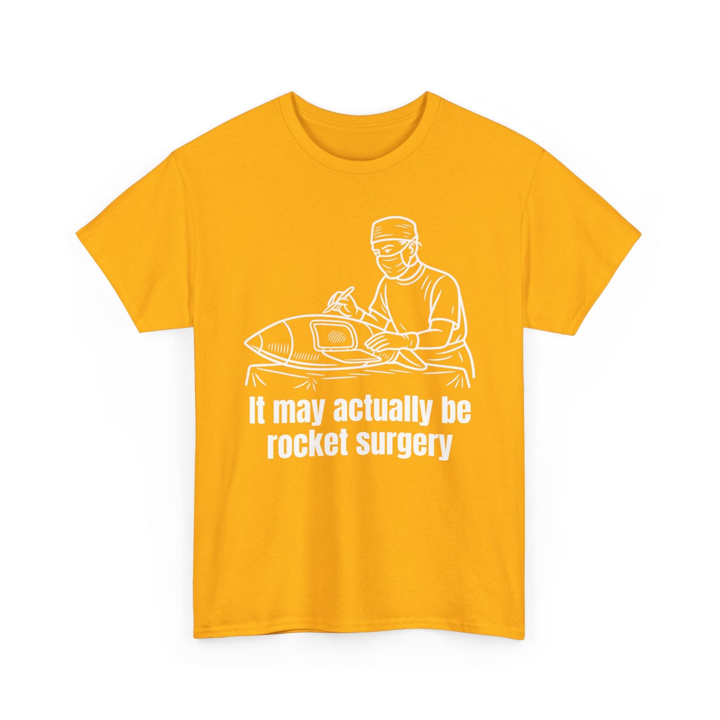 It May Actually Be Rocket Surgery Shirt