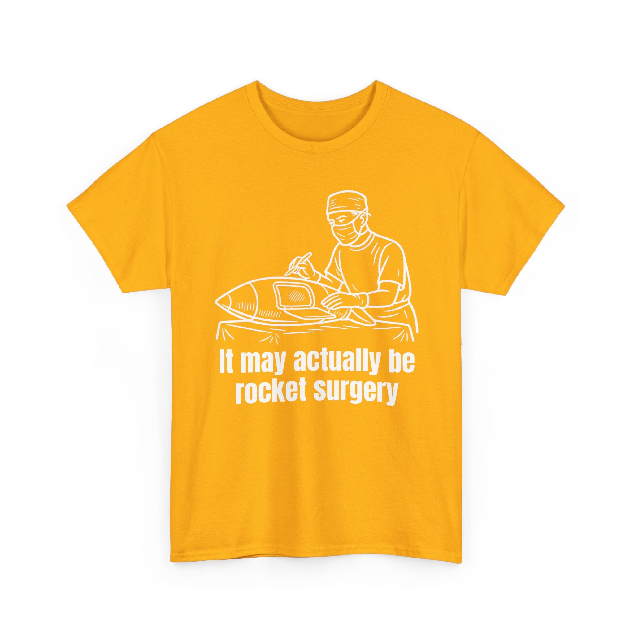 It May Actually Be Rocket Surgery Shirt