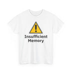 Insufficient Memory Shirt