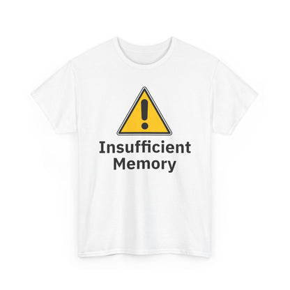 Insufficient Memory Shirt
