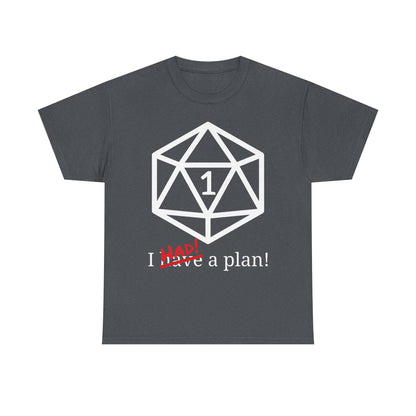 I Had A Plan! Shirt