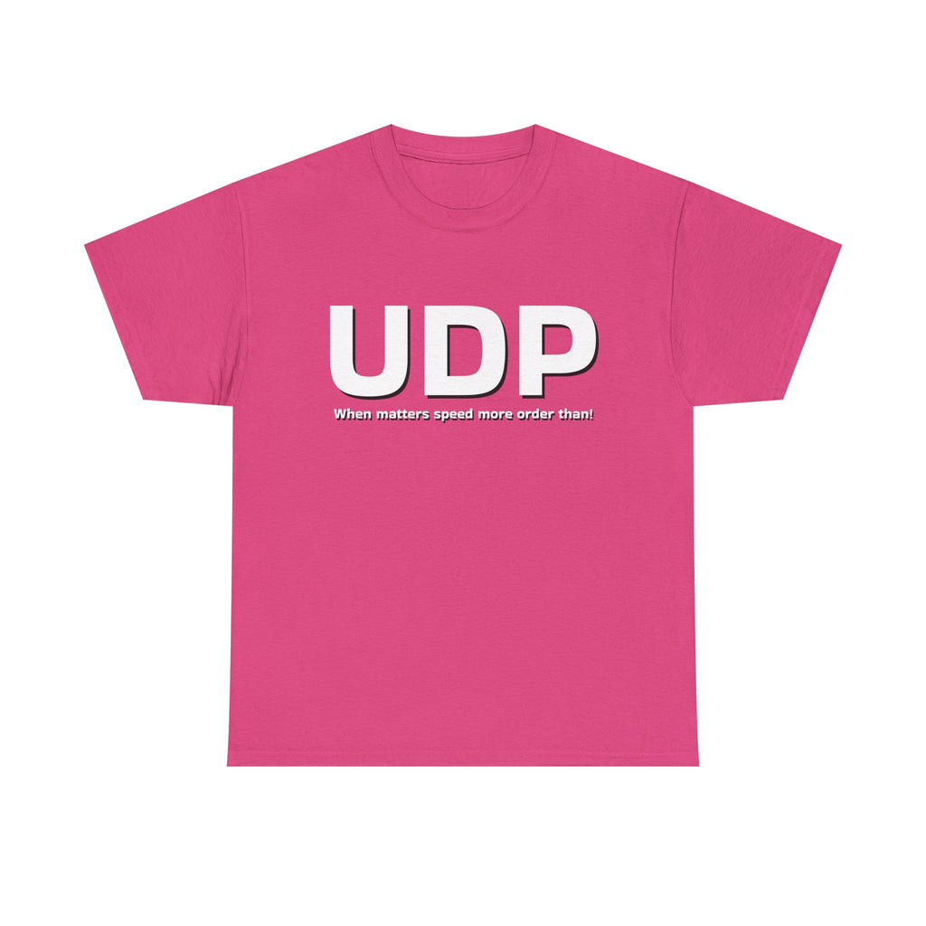 UDP: When matters speed more order than! Shirt