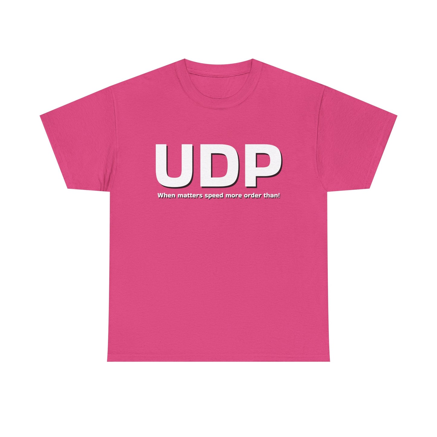 UDP: When matters speed more order than! Shirt