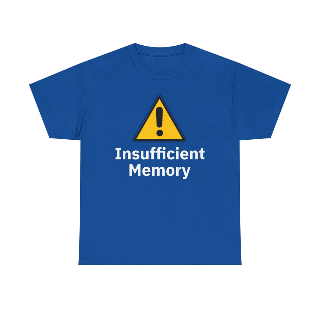 Insufficient Memory Shirt