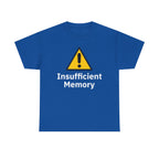 Insufficient Memory Shirt