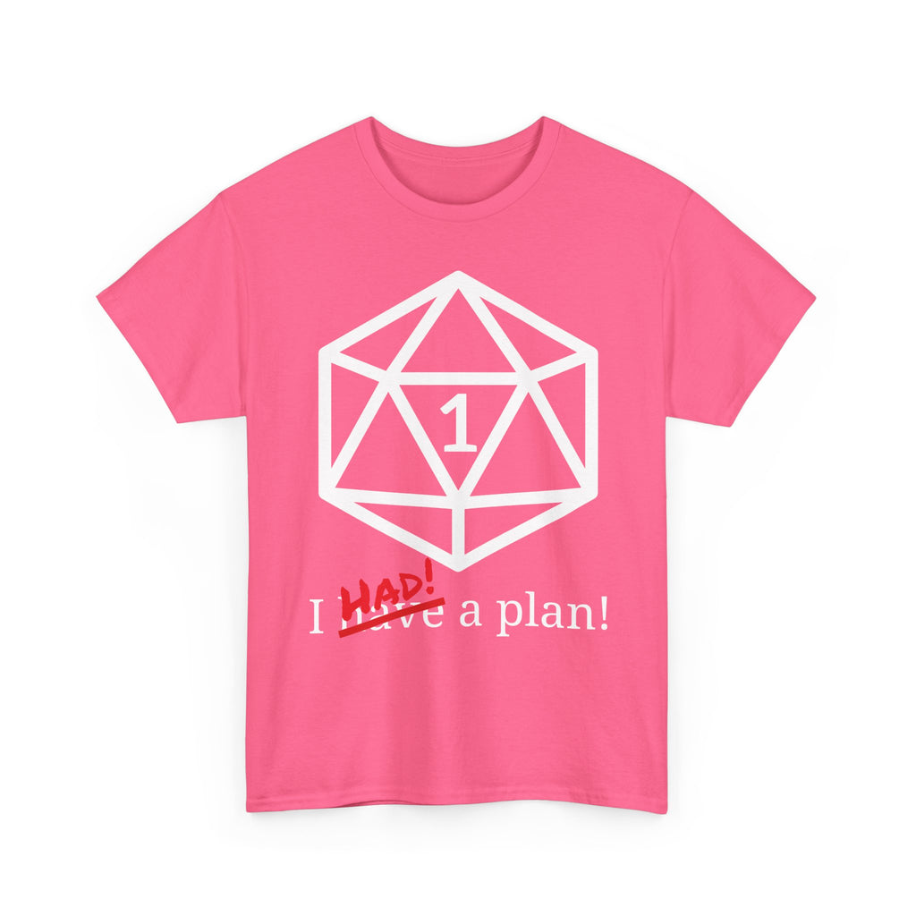 I Had A Plan! Shirt