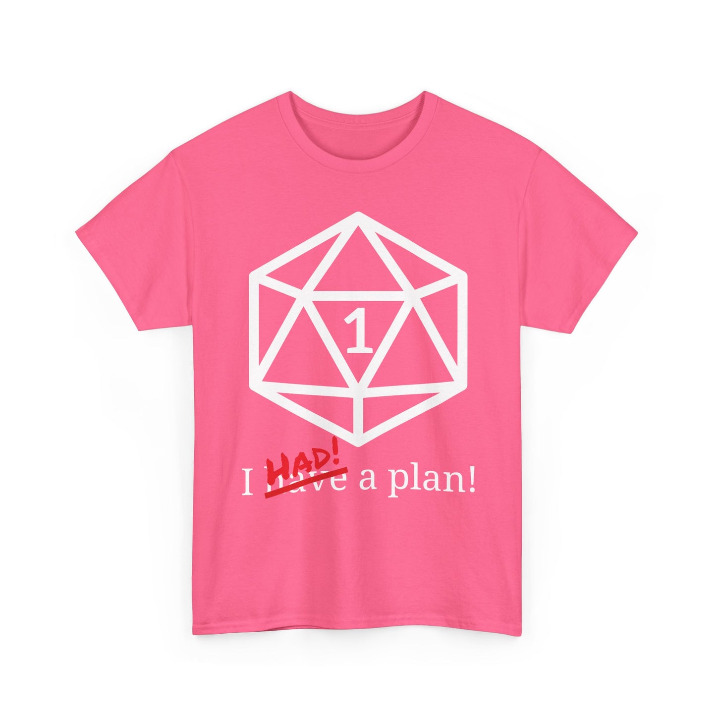 I Had A Plan! Shirt