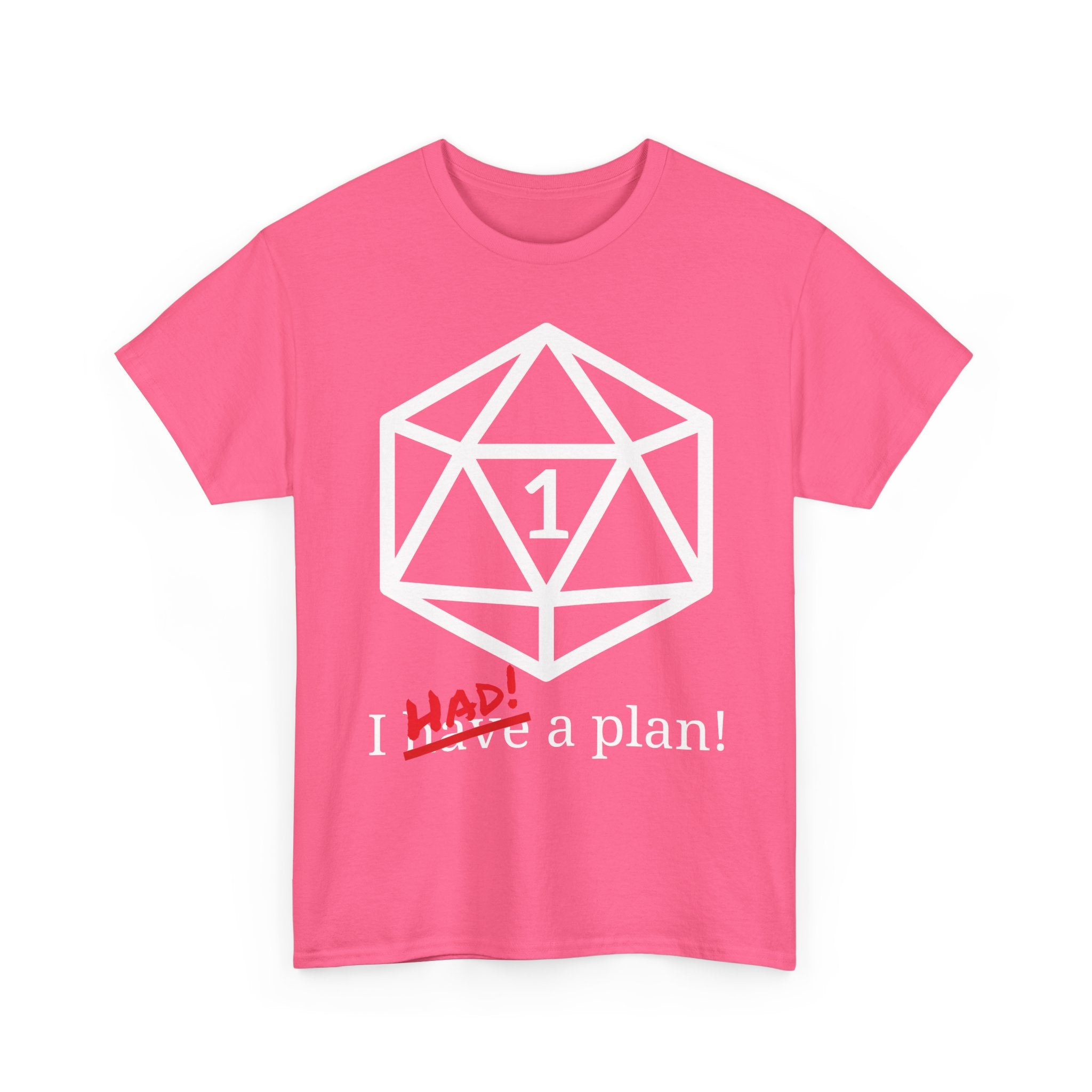 I Had A Plan! Shirt