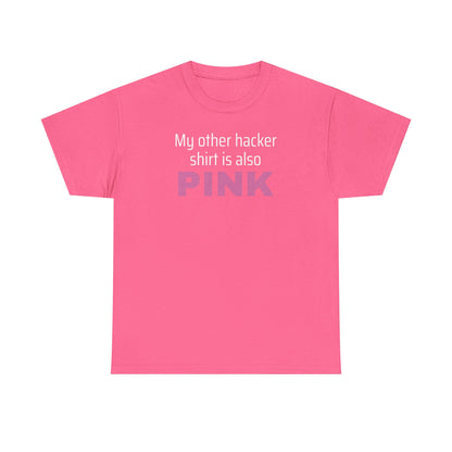 My Other Hacker Shirt is Pink Shirt