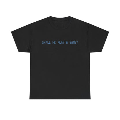 Shall We Play A Game? Shirt