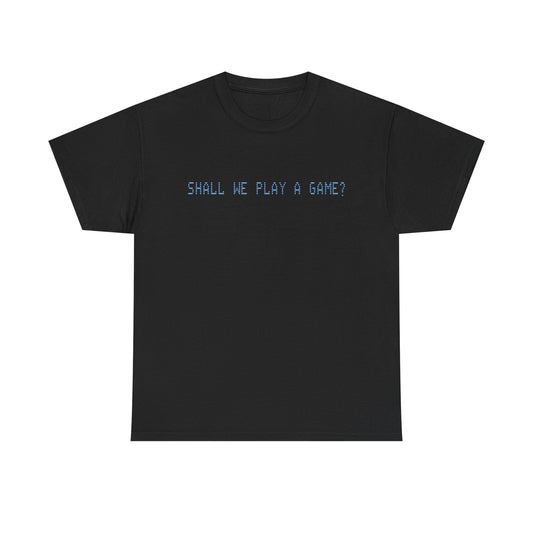 Shall We Play A Game? Shirt