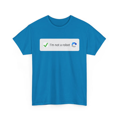 I'm Not A Robot Shirt
