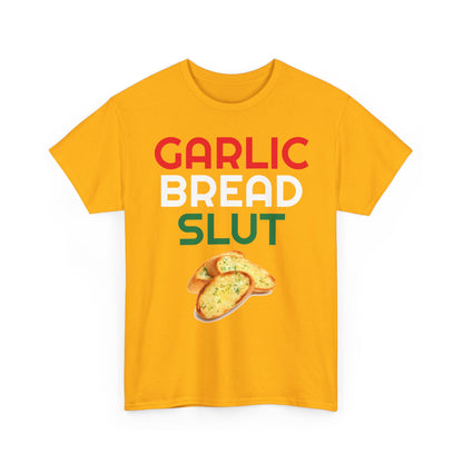Garlic Bread Slut Shirt