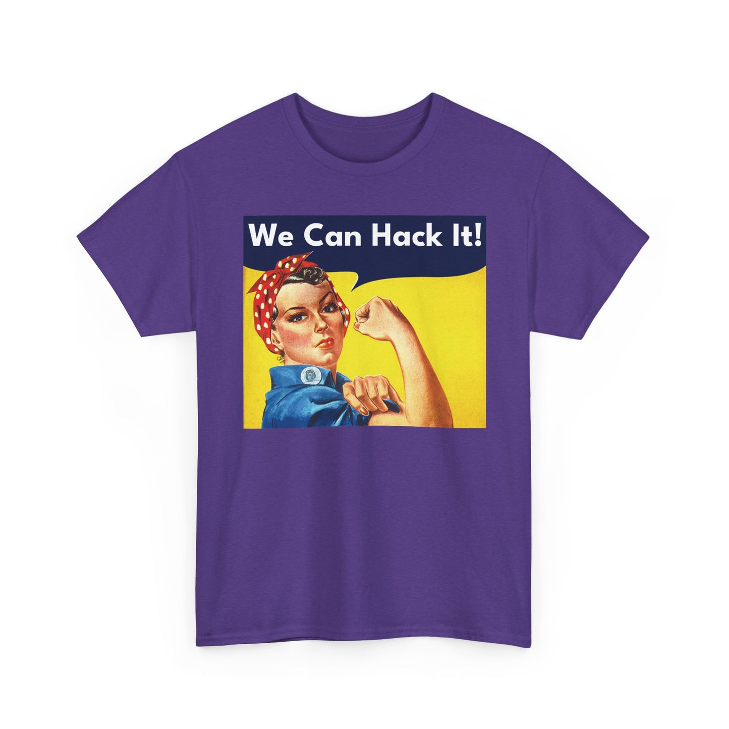 We Can Hack It! Shirt