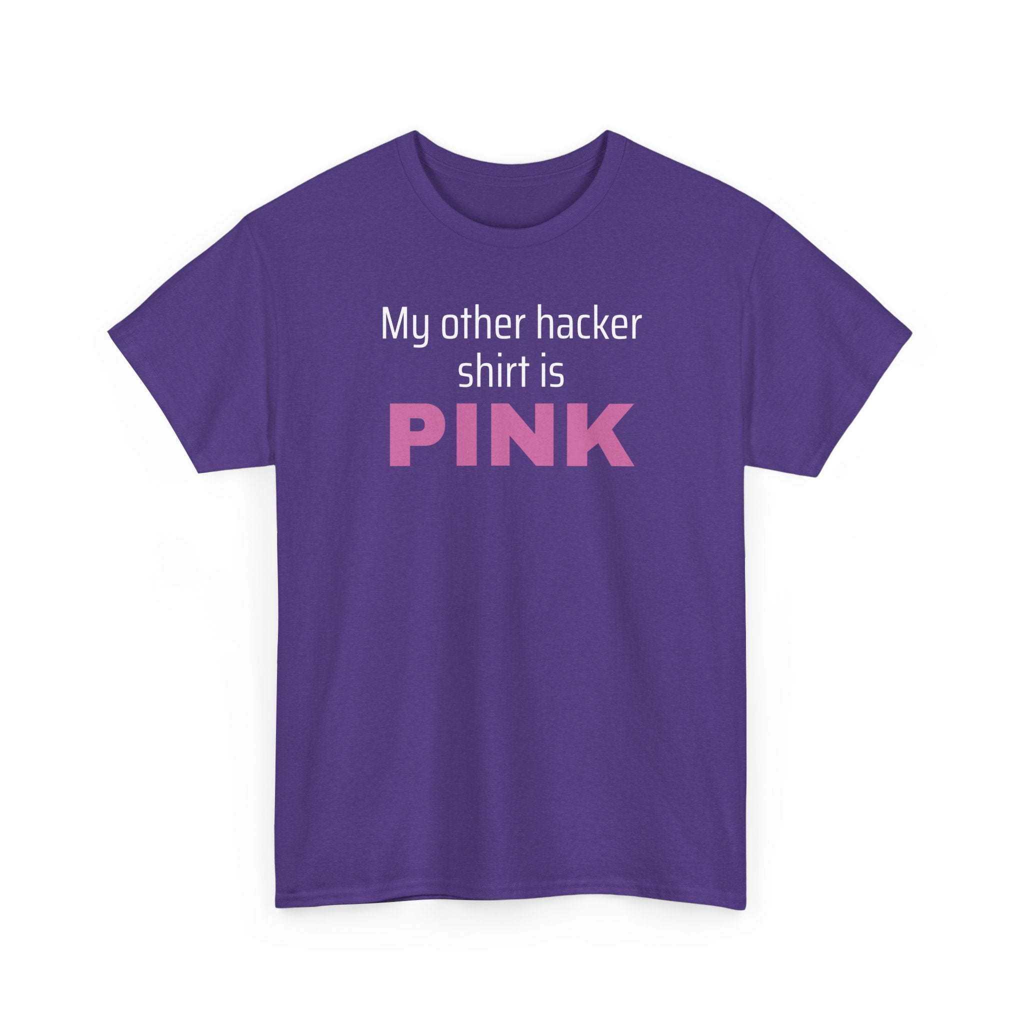 My Other Hacker Shirt is Pink Shirt