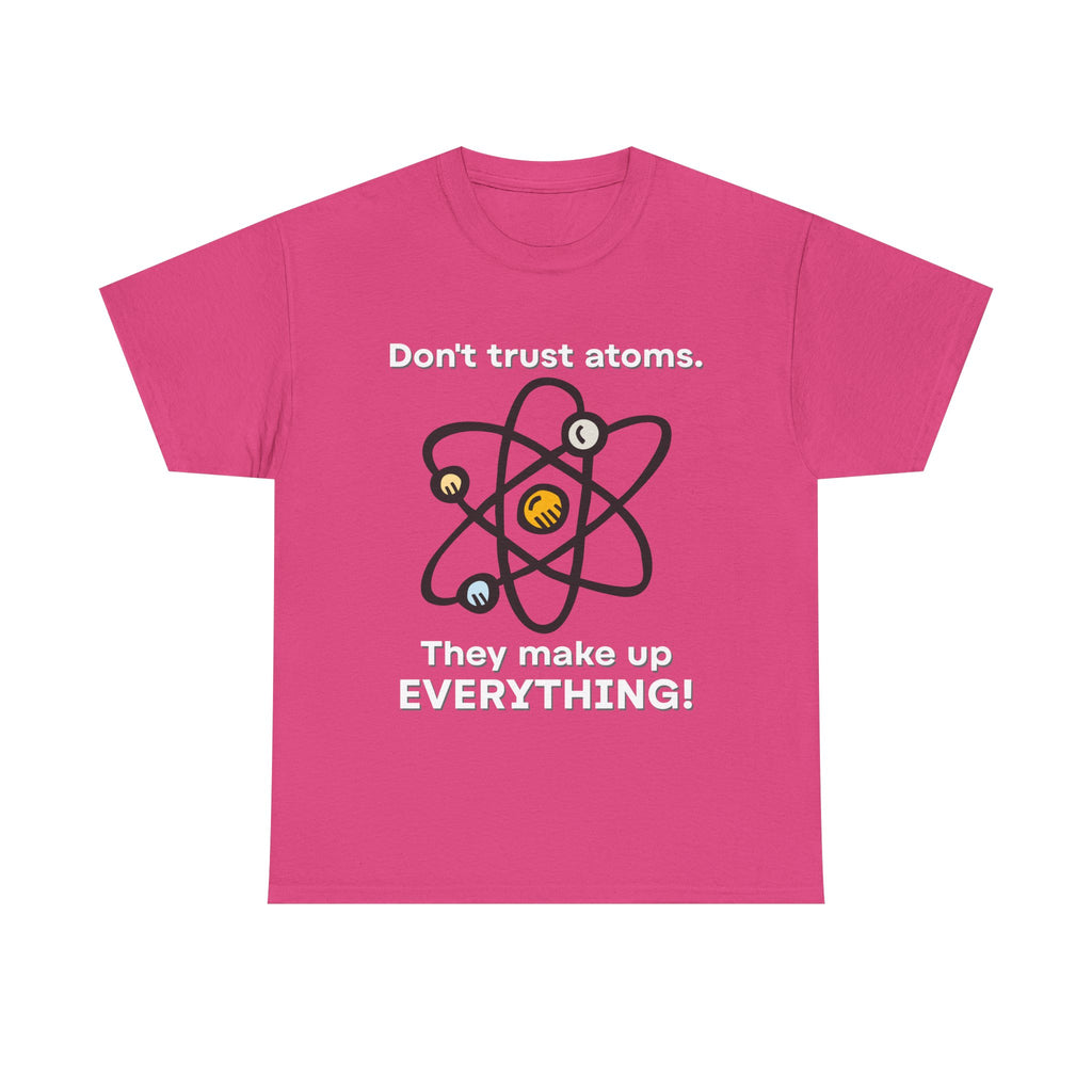 Don't Trust Atoms! Shirt