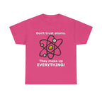 Don't Trust Atoms! Shirt
