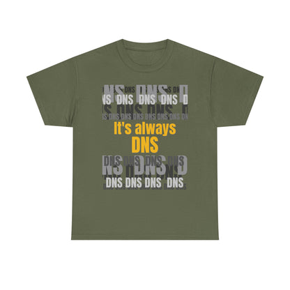 It's Always DNS Shirt