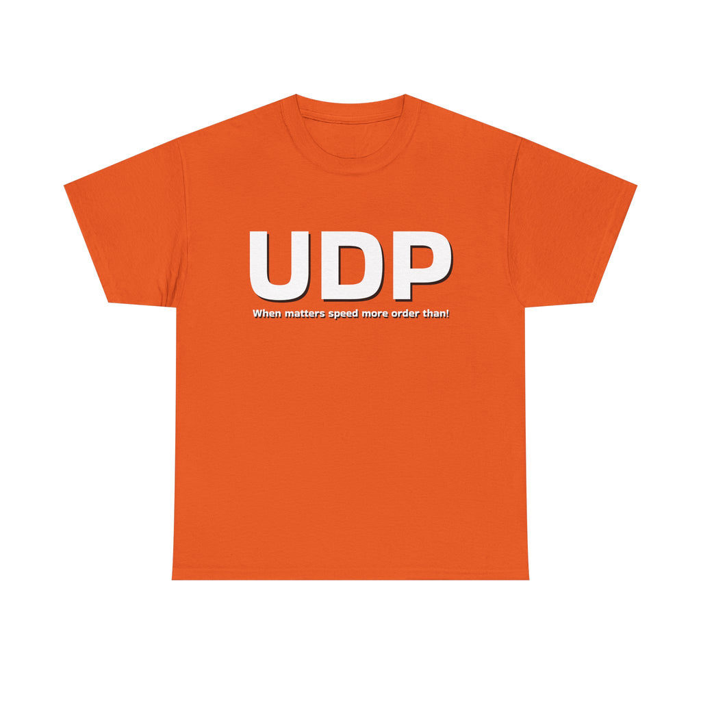 UDP: When matters speed more order than! Shirt