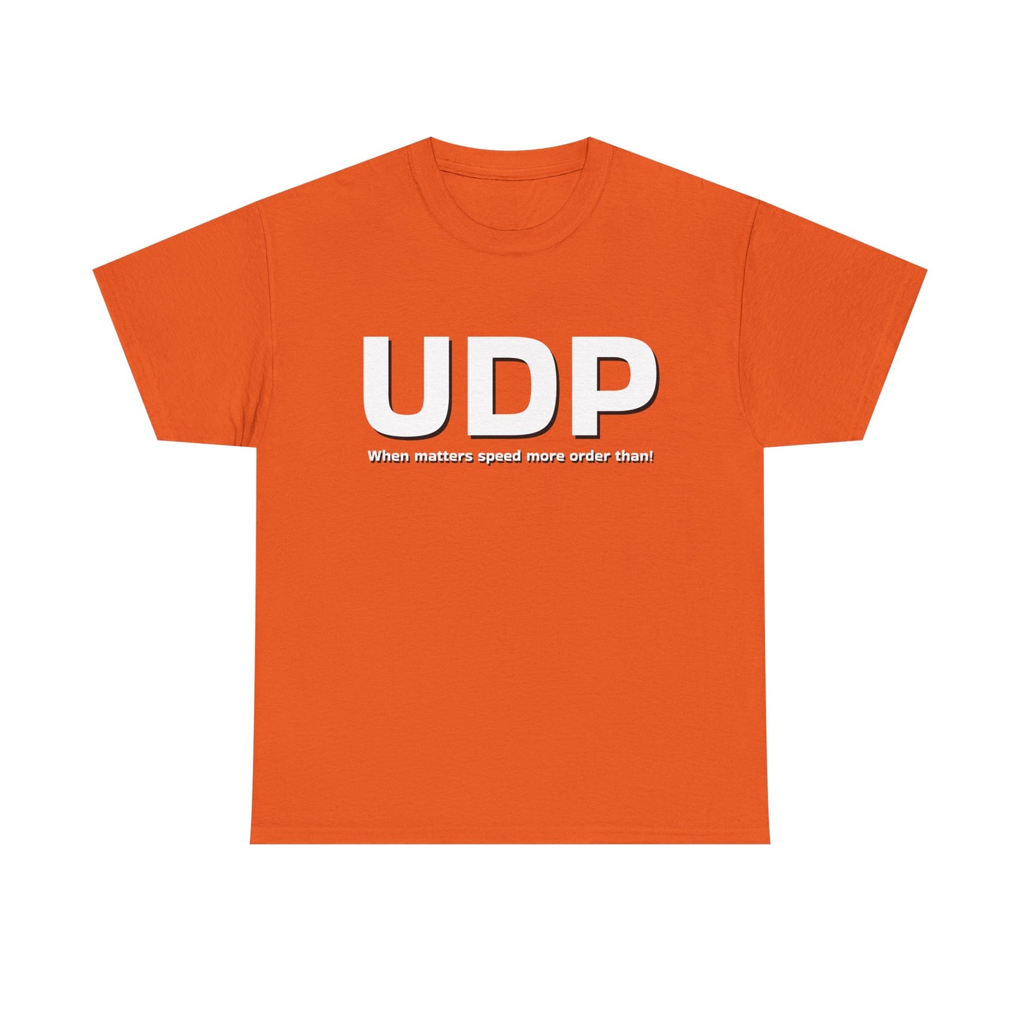 UDP: When matters speed more order than! Shirt
