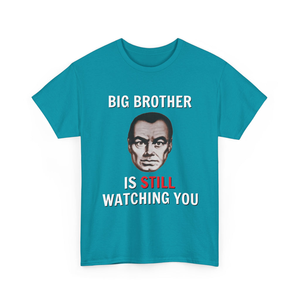 Big Brother Is Still Watching You Shirt