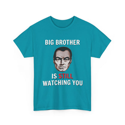 Big Brother Is Still Watching You Shirt