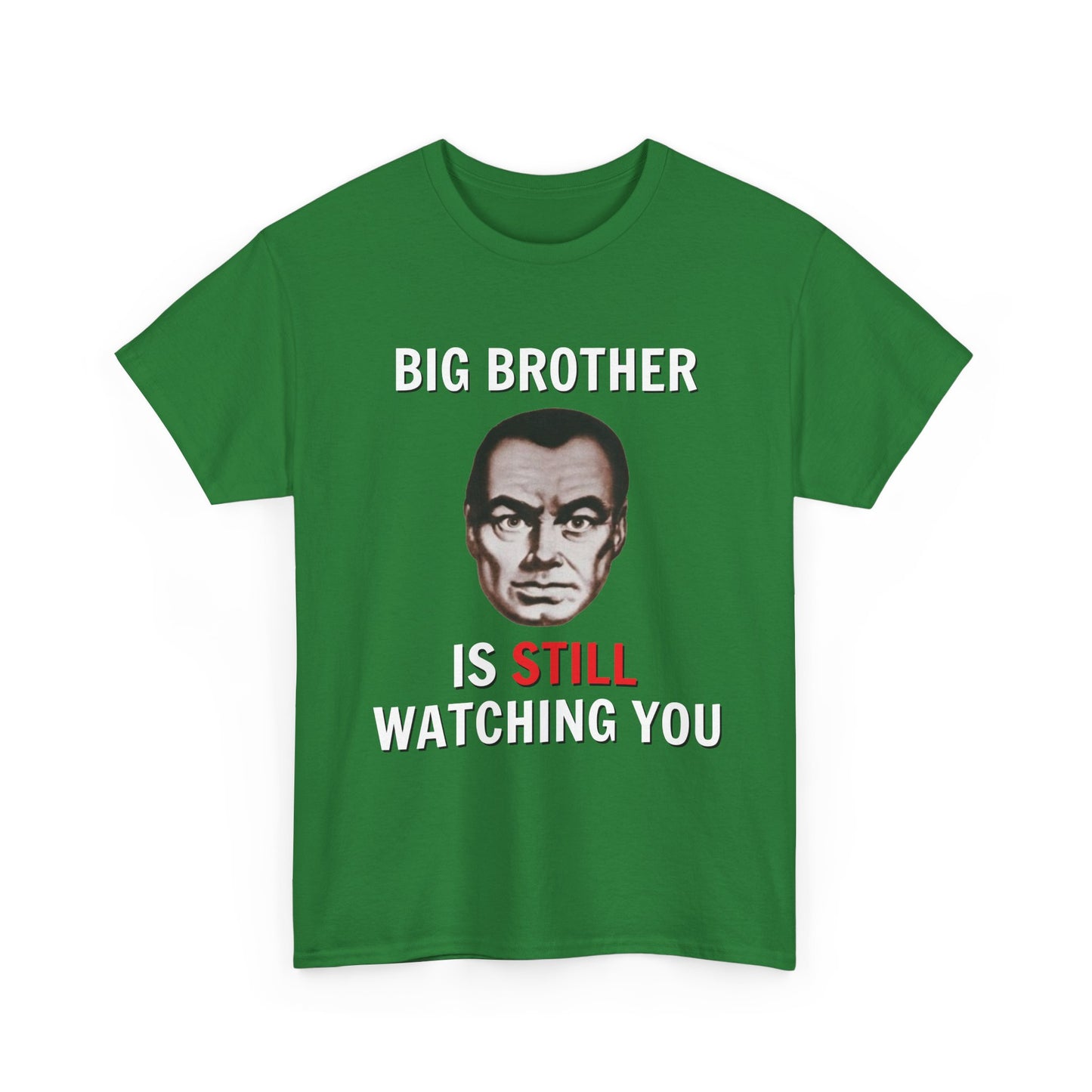 Big Brother Is Still Watching You Shirt