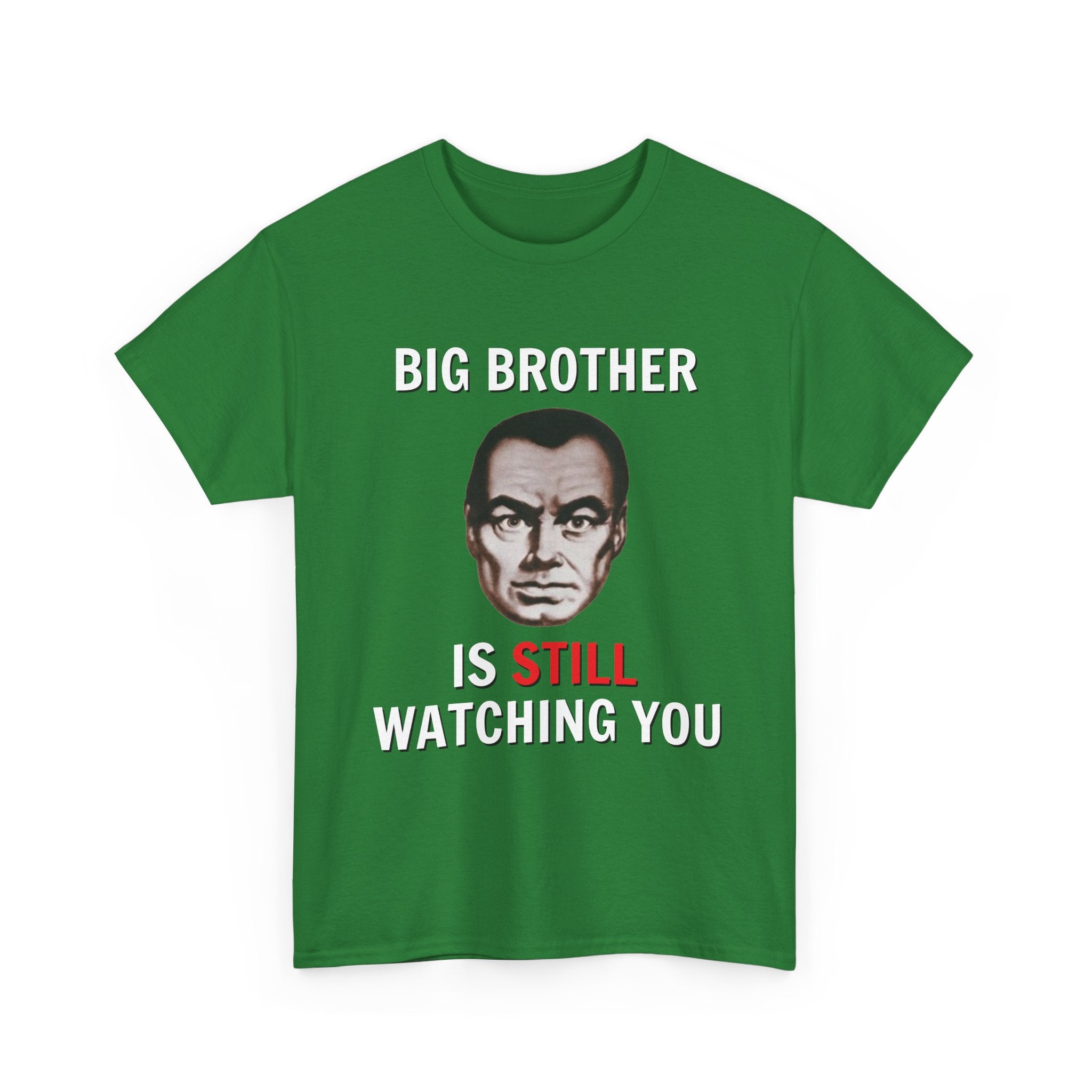 Big Brother Is Still Watching You Shirt